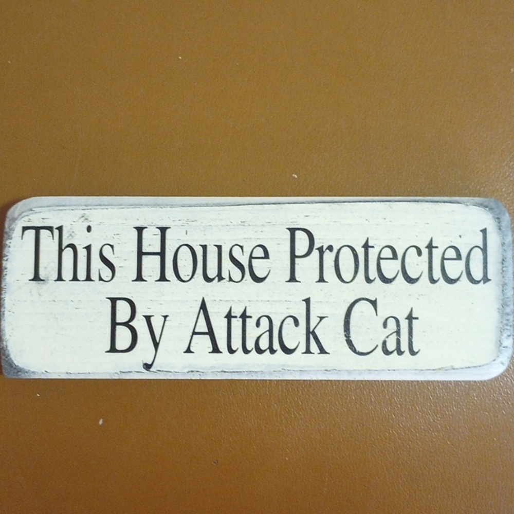 "This House Protected By Attack Cat" Wood Sign